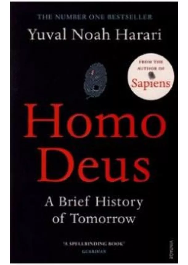 Yuval Harari Noah - Homo Deus: A Brief History of Tomorrow