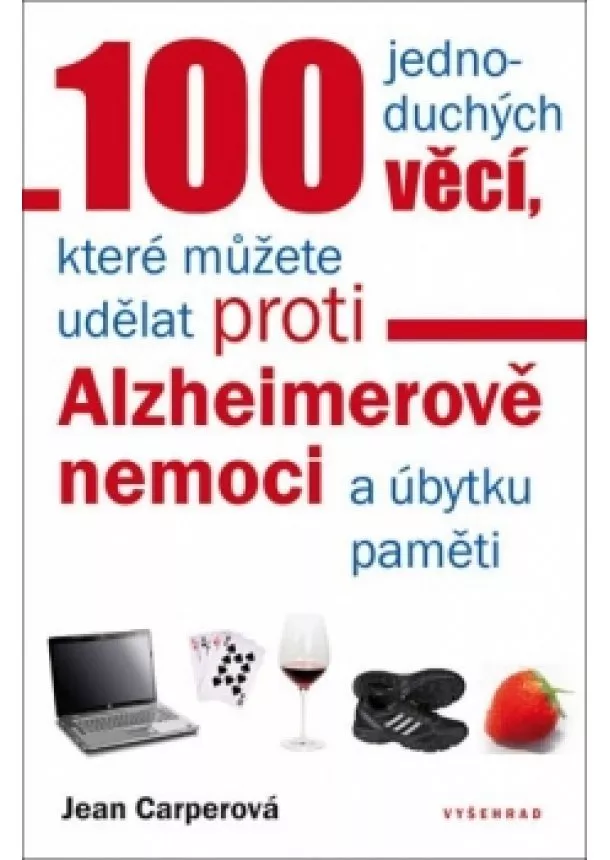 Jean Carperová - 100 jednoduchých věcí, které můžete udělat proti Alzheimerově nemoci a úbytku pa