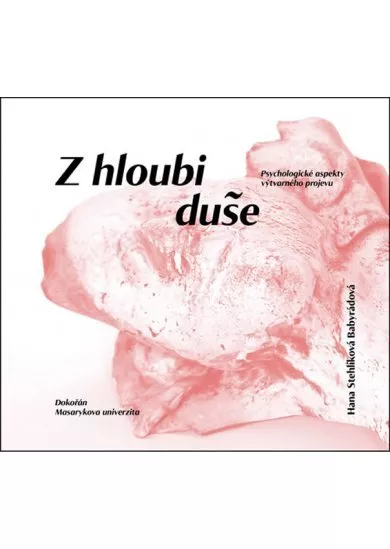 Z hloubi duše - Psychologické aspekty výtvarného projevu