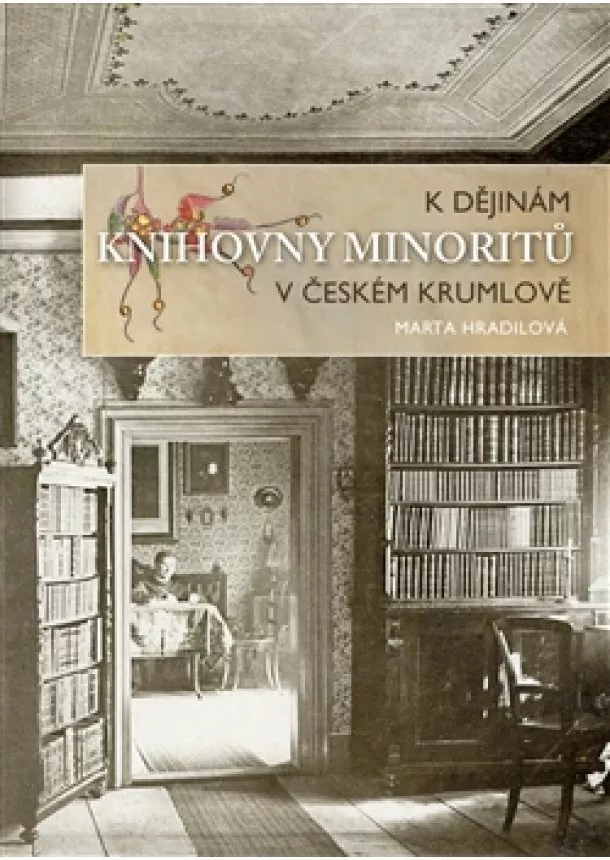 Marta Hradilová - K dějinám knihovny minoritů v Českém Krumlově