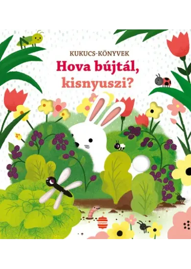 Hova bújtál, kisnyuszi? - Kukucs-könyvek (új kiadás)