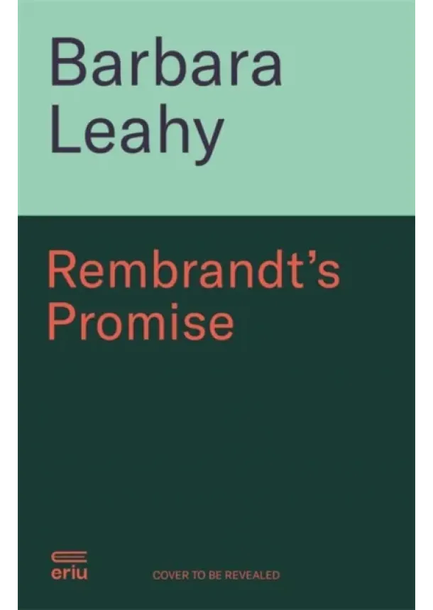 Barbara Leahy - Rembrandt's Promise