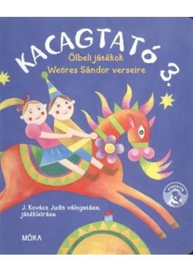 Kacagtató 3. - Ölbeli játékok Weöres Sándor verseire