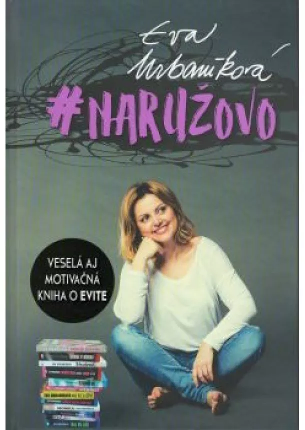 Eva Urbaníková - #naružovo /Veselá aj motivačná kniha o Evite/