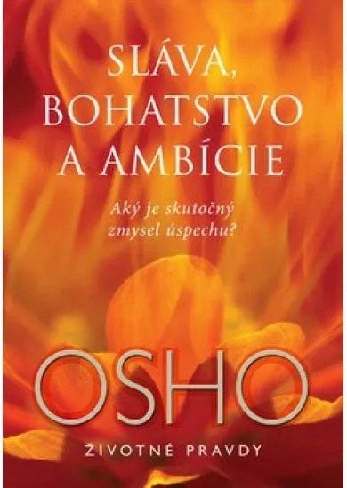 Sláva, bohatstvo a ambície - Aký je skutočný zmysel úspechu?