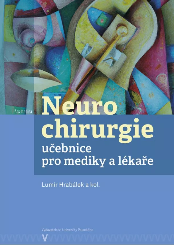 Lumír Hrabálek a kol. - Neurochirurgie - učebnice pro mediky a lékaře