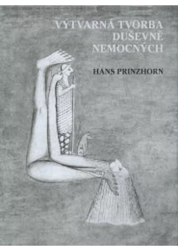 Hans Prinzhorn - Výtvarná tvorba duševně nemocných