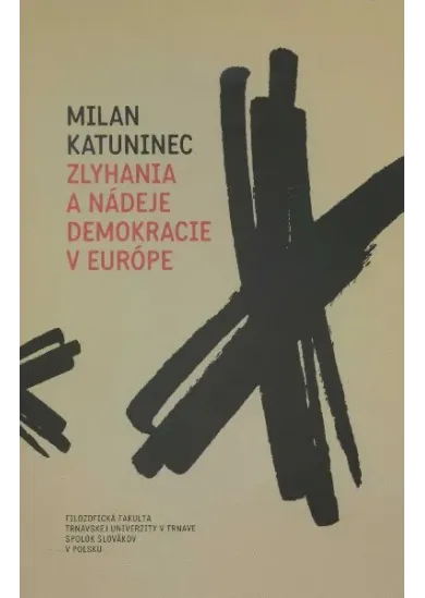 Zlyhania a nádeje demokracie v Európe