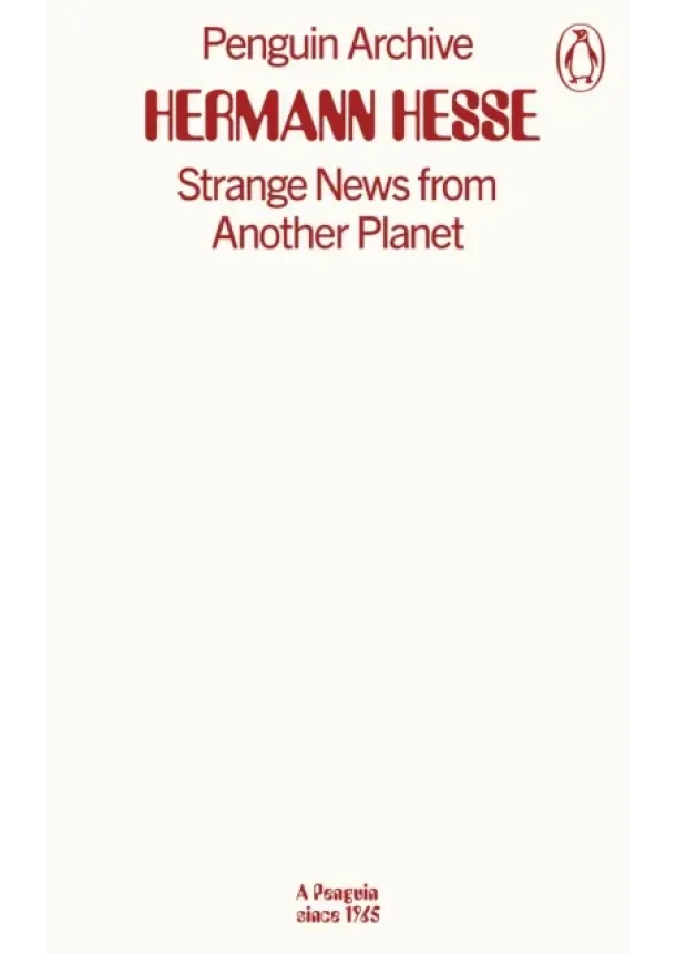 Hermann Hesse - Strange News from Another Planet