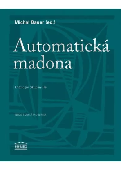 Automatická madona - Antologie Skupiny Ra