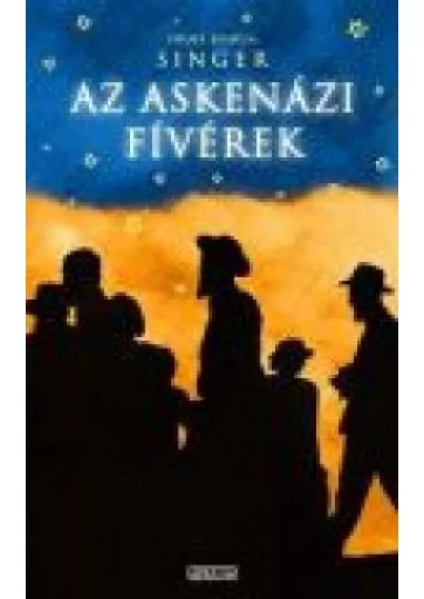ISRAEL JOSHUA SINGER - AZ ASKENÁZI FIVÉREK I-II.