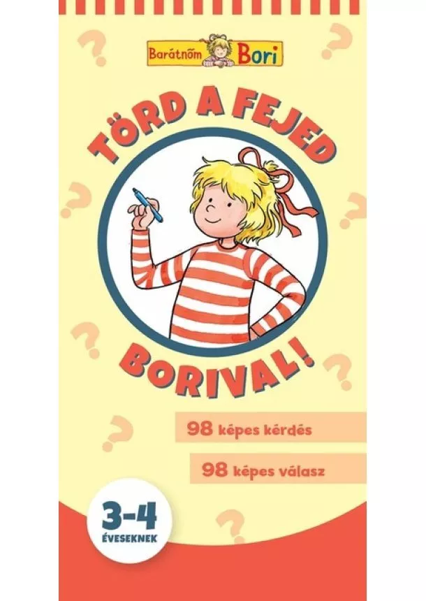 Foglalkoztató - Törd a fejed Borival! 3-4 éveseknek - Barátnőm, Bori