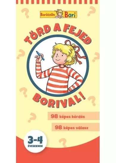 Törd a fejed Borival! 3-4 éveseknek - Barátnőm, Bori