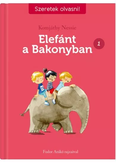 Elefánt a Bakonyban 1. - Szeretek olvasni! - Szeretek olvasni!