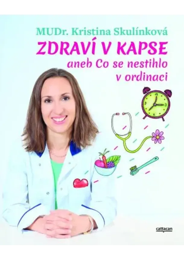 Kristina Skulínková - Zdraví v kapse aneb Co se nestihlo v ordinaci