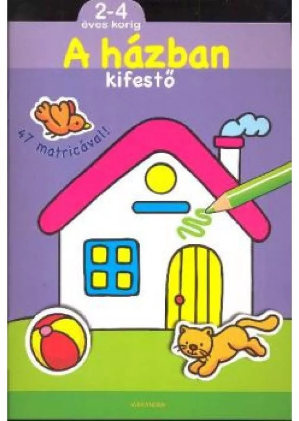 Kifestő - A HÁZBAN /KIFESTŐ 47 MATRICÁVAL!