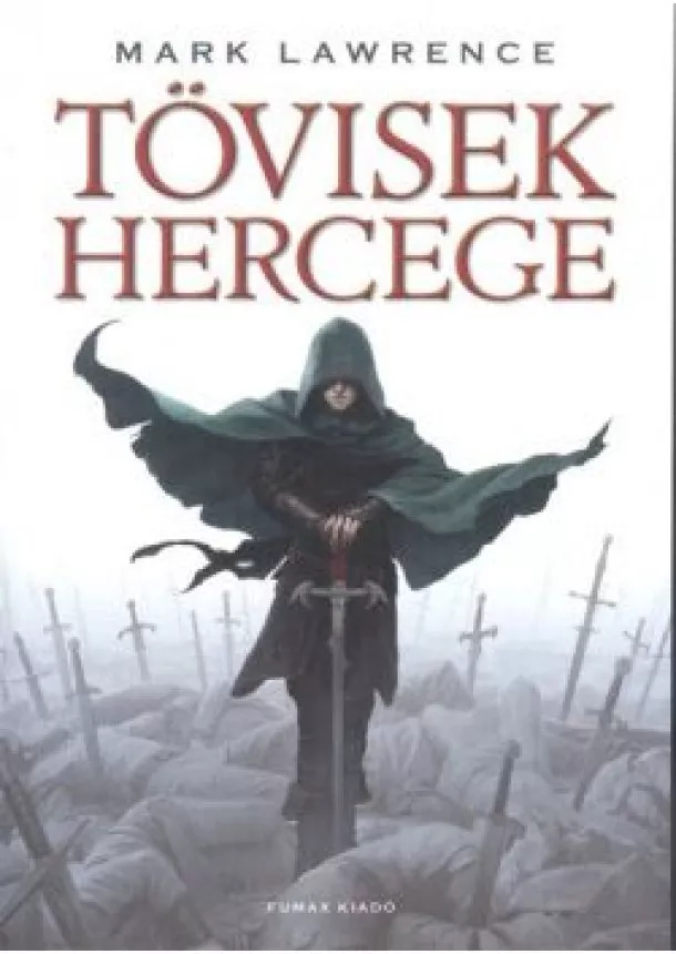 Mark Lawrence - Tövisek hercege - Széthullott Birodalom trilógia 1. /Puha