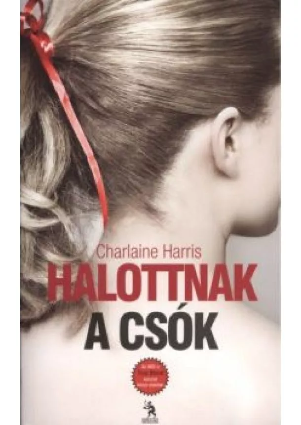Charlaine Harris - HALOTTNAK A CSÓK /TRUE BLOOD 6.