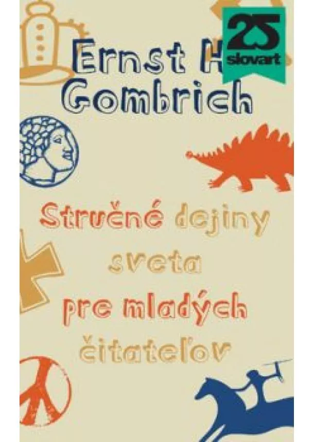 Ernst H. Gombrich - Stručné dejiny sveta pre mladých čitateľov