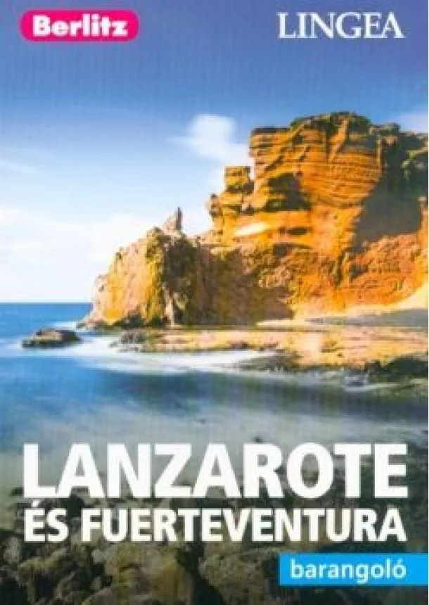 Berlitz Útikönyvek - Lanzarote és Fuertaventura /Berlitz barangoló
