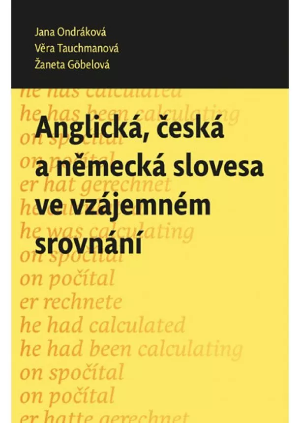 Žaneta Göbelová, Jana Ondráková, Věra Tauchmanová - Anglická, česká a německá slovesa ve vzá