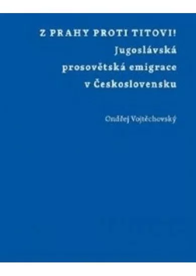 Z Prahy proti Titovi!