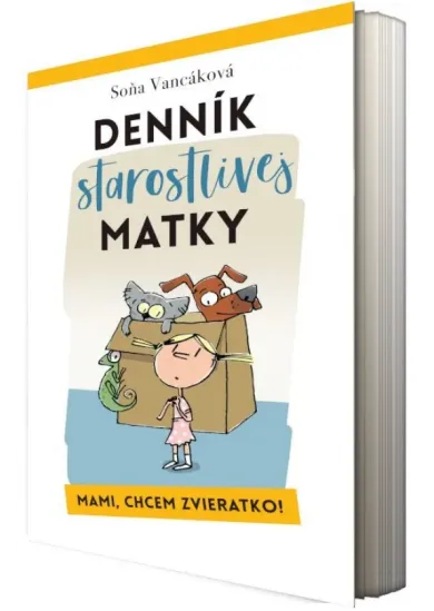 Denník starostlivej matky - Mami, chcem zvieratko!