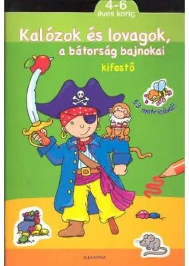 KALÓZOK ÉS LOVAGOK, A BÁTORSÁG BAJNOKAI /KIFESTŐ 53 MATRICÁVAL!