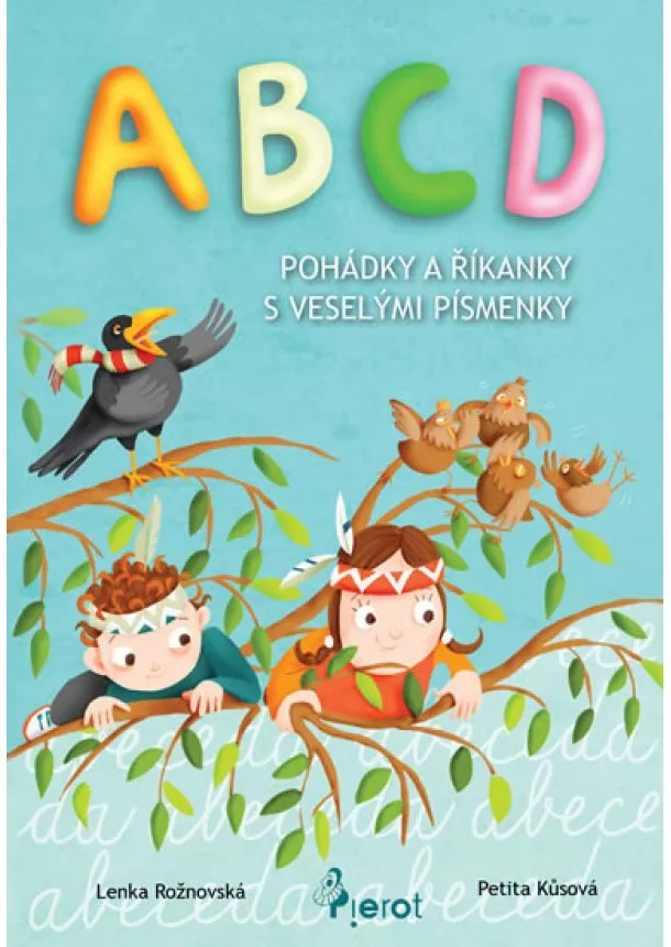 Jitka Rožnovksá - ABCD pohádky a říkanky s veselými písmenky