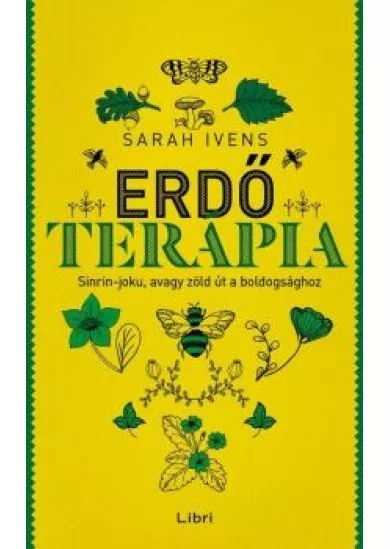 Erdőterápia /Sinrin-joku, avagy zöld út a boldogsághoz