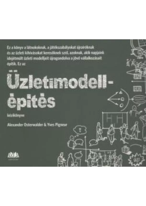 Alexander Osterwalder - Üzletimodell-építés kézikönyve (új kiadás)