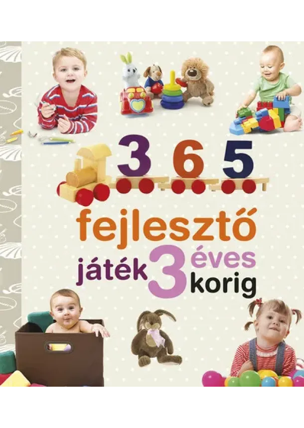 Yolanda Chaves - 365 fejlesztő játék 3 éves korig (új kiadás)
