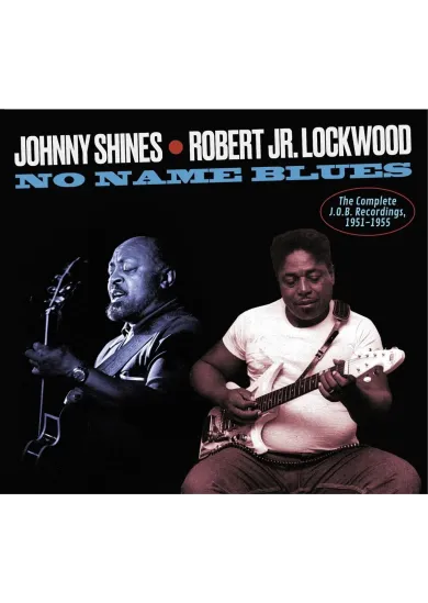 Johnny Shines & Robert J:  Complete J.O.B Recordings, 1951–1955 (digi)