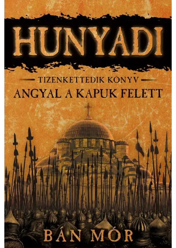 Bán Mór - Hunyadi 12. - Angyal a kapuk felett (új kiadás)