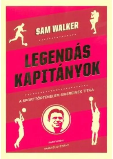 Legendás kapitányok - A sporttörténelem sikereinek titka