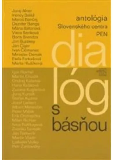 Dialóg s básňou - antológia Slovenského centra Pen