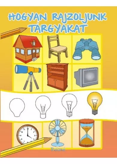 Hogyan rajzoljunk tárgyakat