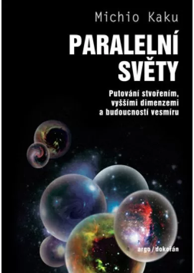 Paralelní světy (2.vydání) - Putování vesmírem, vyššími dimenzemi a budoucností kosmu