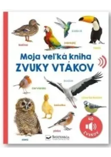 Zvuky vtákov - Moja veľká kniha