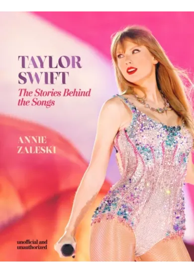 Taylor Swift - The Stories Behind the Songs