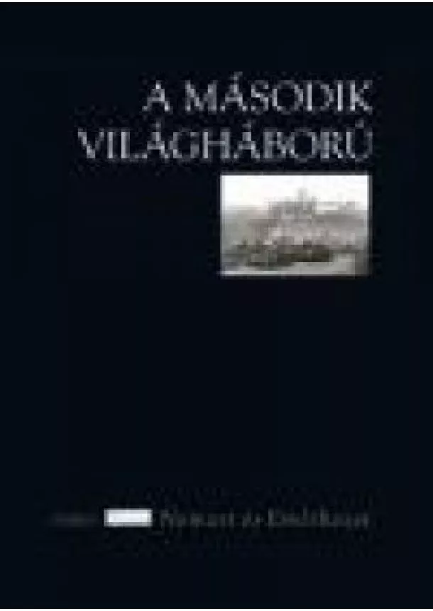 Ungváry Krisztián - A második világháború /Nemzet és emlékezet