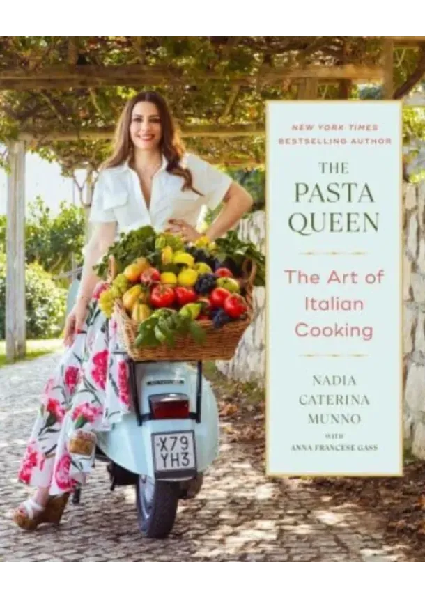 Nadia Caterina Munno - The Pasta Queen: The Art of Italian Cooking