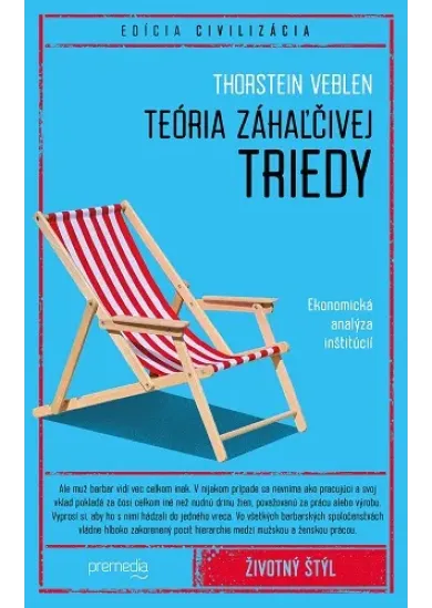 Teória záhaľčivej triedy - Ekonomická analýza inštitúcií