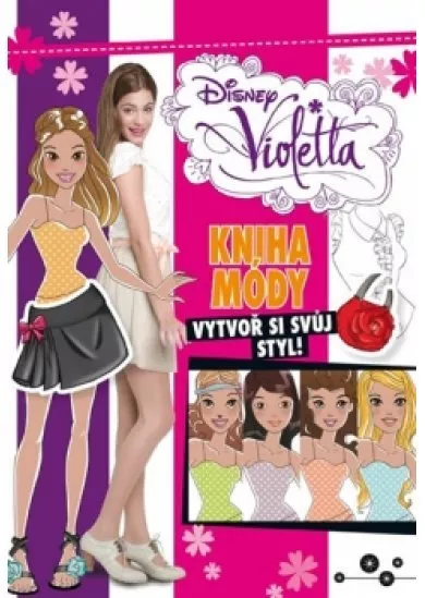 Violetta - Kniha módy - Vytvoř si svůj styl!