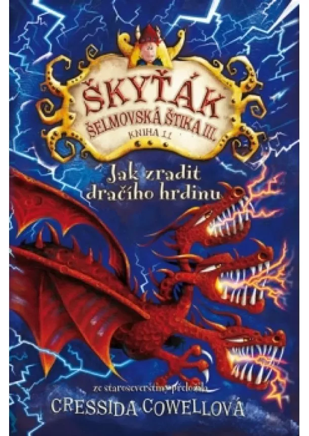 Cressida Cowell - Jak zradit dračího hrdinu (Škyťák Šelmov