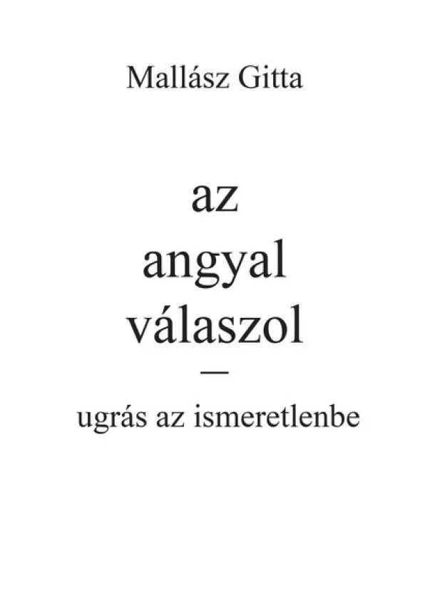 Mallász Gitta - az angyal válaszol - ugrás az ismeretlenbe