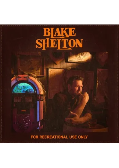 Blake Shelton:  For Recreational Use Only