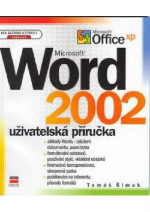 Tomáš Šimek - Microsoft Word 2002 Uživatelská příručka