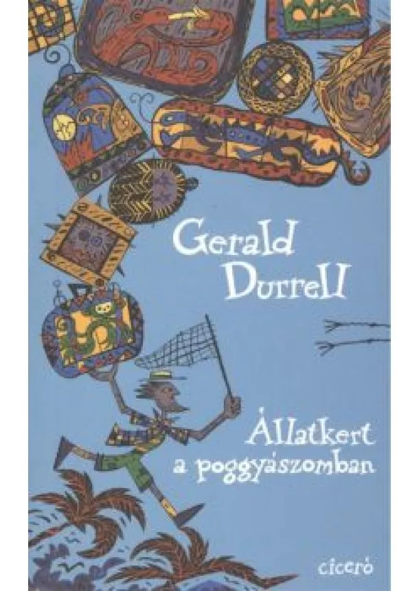 Gerald Durrell - ÁLLATKERT A POGGYÁSZOMBAN