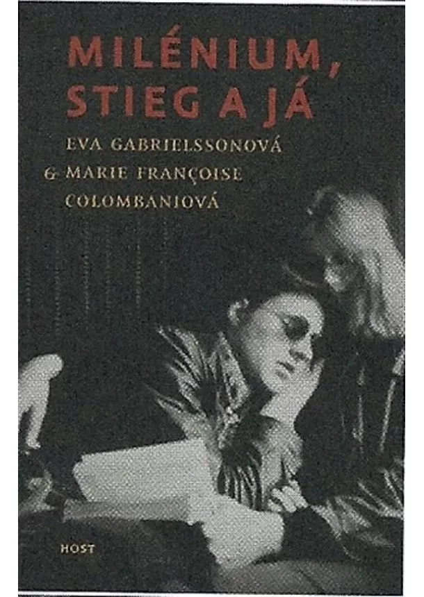 Marie-Francoise Colombainová, Eva Gabrielssonová - Milénium, Stieg a já
